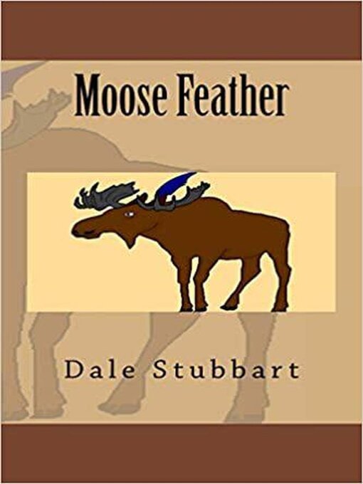 Title details for Moose Feather by Dale Stubbart - Available